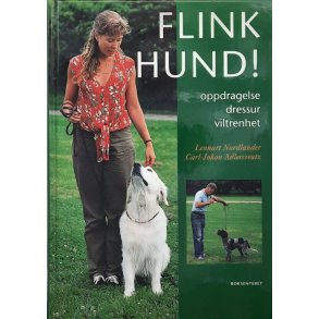 Flink hund! - Oppdragelse, dressur, veltrenhet - Bruktbok - Innbundet