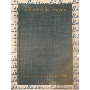 Folke Bernadotte - Istedenfor vpen