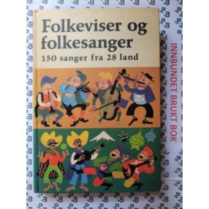 Folkeviser og folkesanger 150 sanger fra 28 land