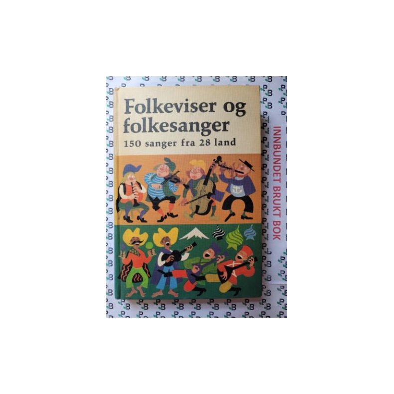 Folkeviser og folkesanger 150 sanger fra 28 land