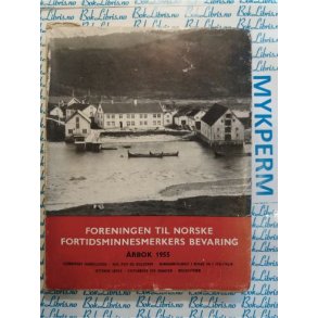 Foreningen til norske fortidsminnesmerkers bevaring. rbok 1955