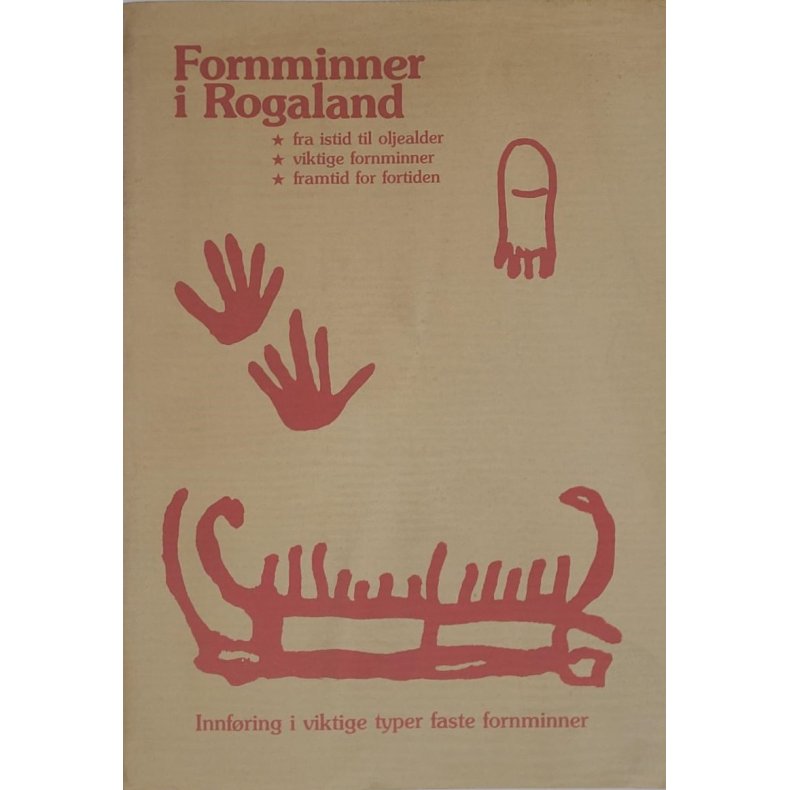 Fornminner i Rogaland - Innfring i viktige typer faste fornminner (Heftet)
