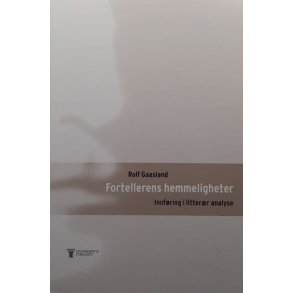 Fortellerens hemmeligheter - Innf�ring i litter�r analyse - Rolf Gaasland - Bruktbok - Heftet