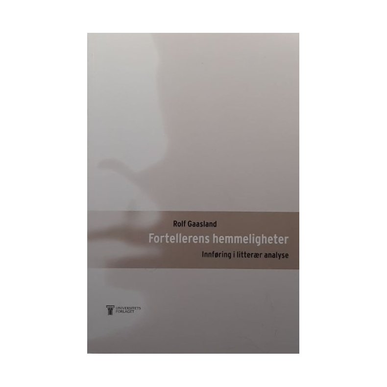 Fortellerens hemmeligheter - Innf�ring i litter�r analyse - Rolf Gaasland - Bruktbok - Heftet