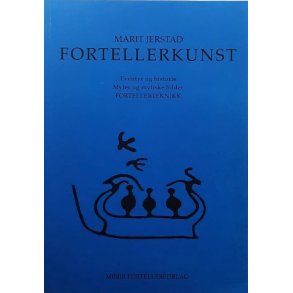 Fortellerkunst: om eventyr, myter, mytiske bilder, historie og fortellerteknikk - Marit Jerstad - Bruktbok - Heftet