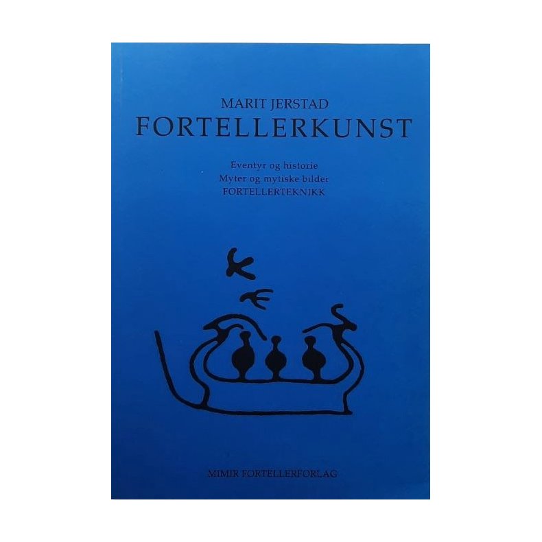 Fortellerkunst: om eventyr, myter, mytiske bilder, historie og fortellerteknikk - Marit Jerstad - Bruktbok - Heftet