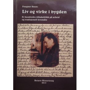 Fougner Steen - Liv og virke i bygden Beiarn Historielag 2013