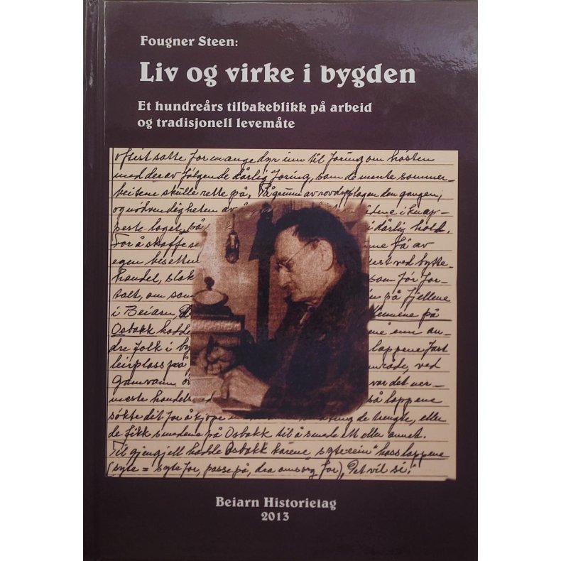 Fougner Steen - Liv og virke i bygden Beiarn Historielag 2013