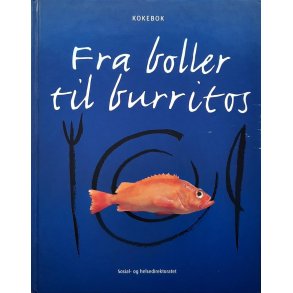 Fra boller til burritos kokebok (Innb.)