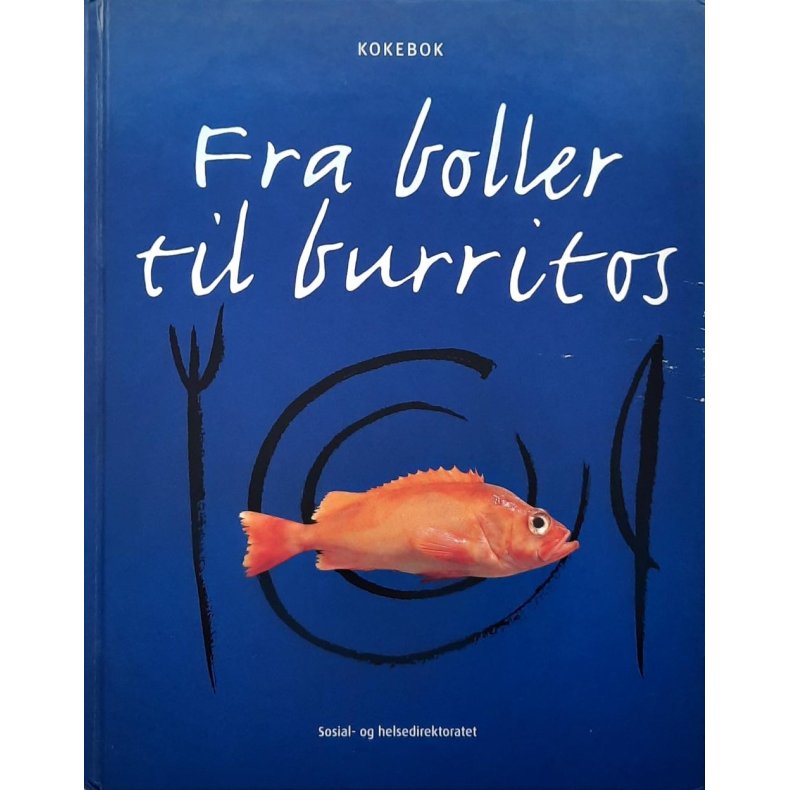 Fra boller til burritos kokebok (Innb.)
