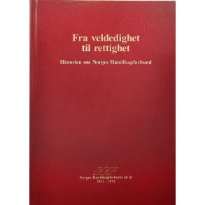 Fra veldedighet til rettighet - Historien om Norges Handikapforbund (Innb.)
