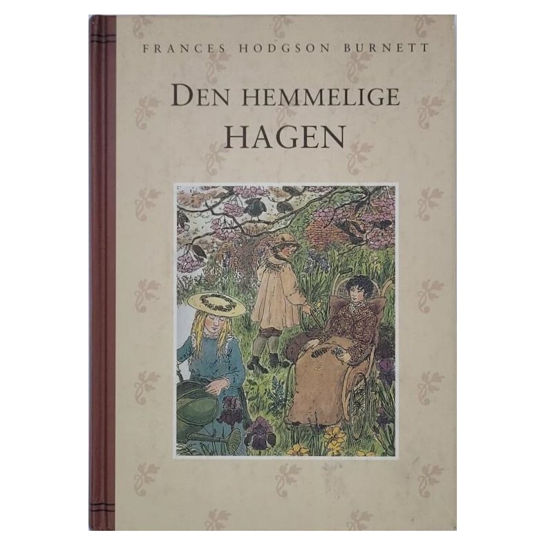 Frances Hodgson Burnett - Den hemmelige hagen (Innbundet)