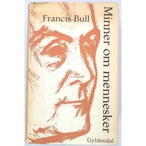 Francis Bull - Minner om mennesker (Innbundet)