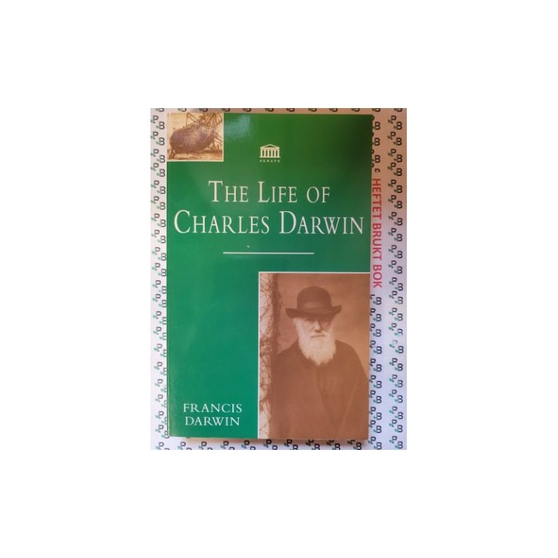 Francis Darwin - The Life of Charles Darwin