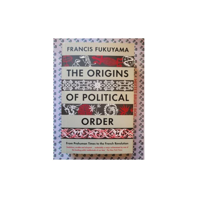 Francis Fukuyama - The Orgigins of Political Order