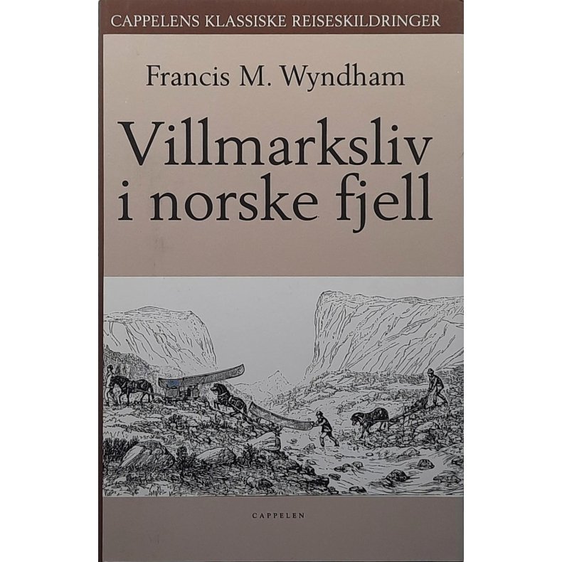 Francis M. Wyndham - Villmarksliv i norske fjell - Innbundet