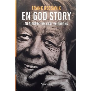 Frank Rossavik - En god story - en biografi om K�re Valebrokk (Innbundet)