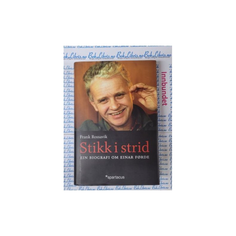 Frank Rossavik - Stikk i strid - Ein biografi om Einar Frde (Innb)