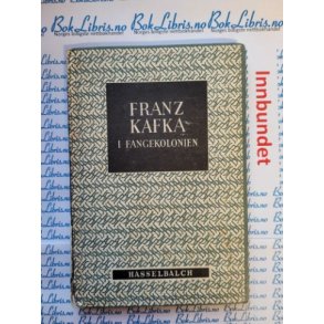 Franz kafka - I fangekolonien og den frste Kummer