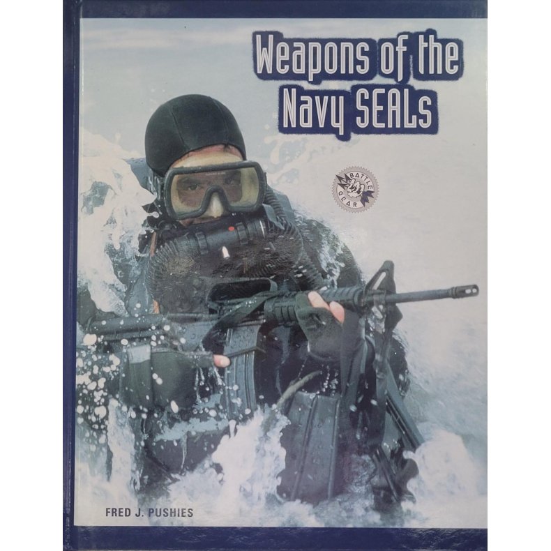 Fred J. Pushies - Weapons of the Navy SEALs