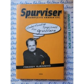 Freddy Kjensmo - Spurviser komplette vrker etc. Underfundige sprsml for grublere