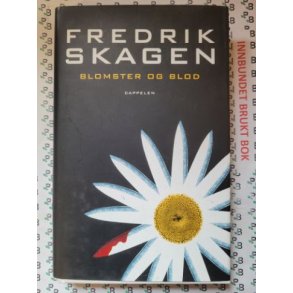 Fredrik Skagen - Blomster og blod