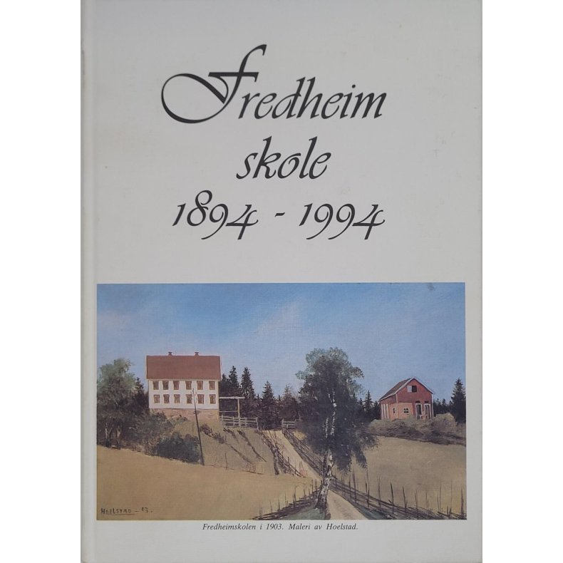 Fredheim skole 1894 - 1994 (Innb.)