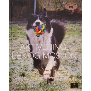 Fredrik Steen - Du og din hund - Aktivering, lek og mosjon