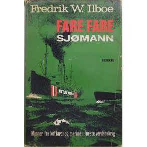 Fredrik W. Ilboe - Fare fare sjmann (Innbundet)
