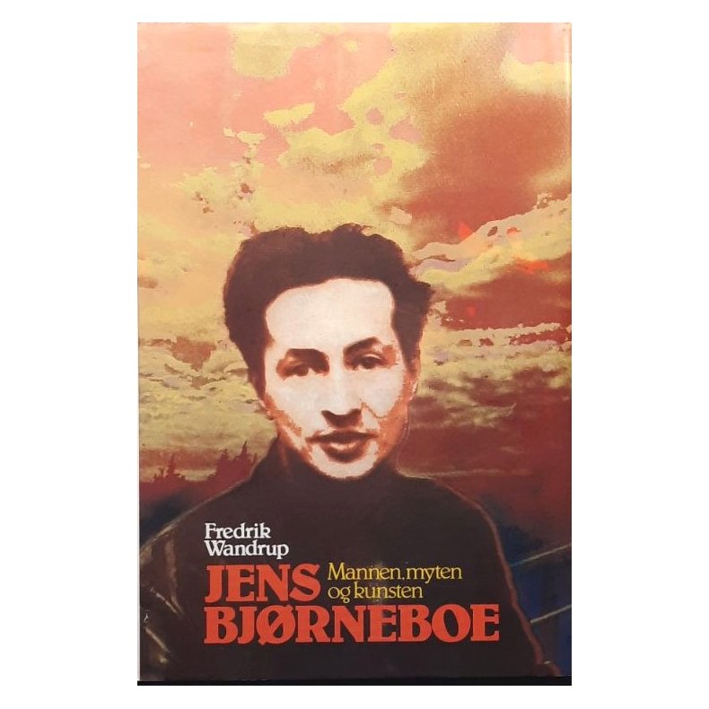Fredrik Wandrup -  Jens Bj�rneboe Mannen, myten og kunsten - (Innbundet)