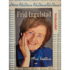 Frid Ingulstad - Min historie