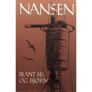 Fridtjof Nansen - Blant sel og bj�rn (I)