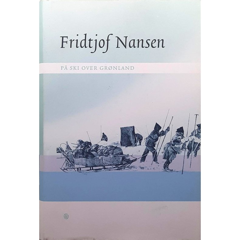 Fridtjof Nansen - P� ski over Gr�nland (Brukt bok)
