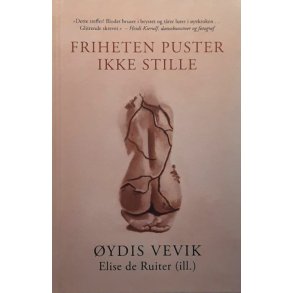Friheten Puster Ikke Stille - �ydis Vevik - Bruktbok - Innbundet