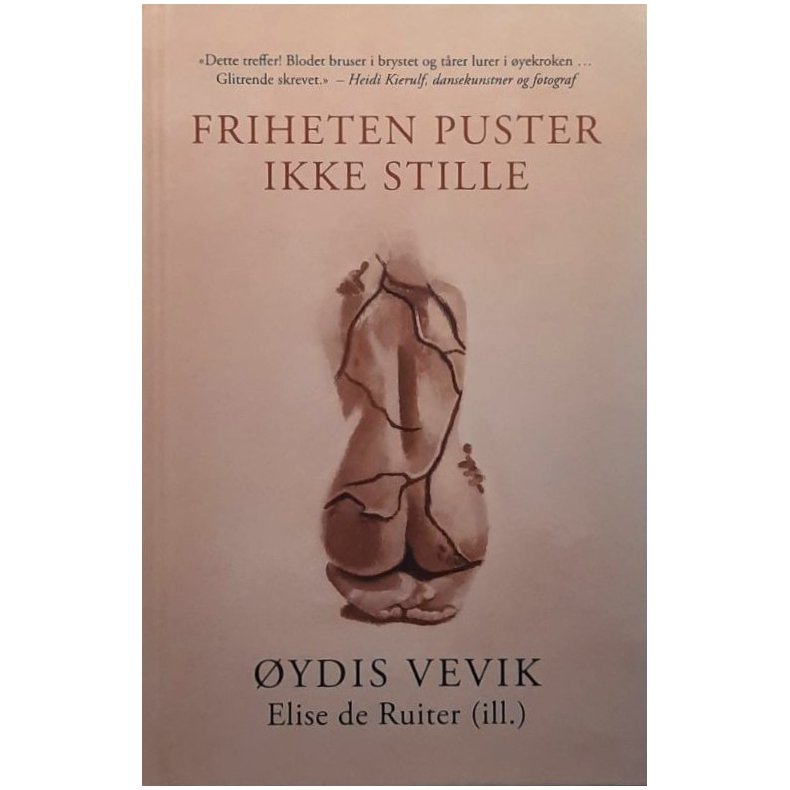 Friheten Puster Ikke Stille - �ydis Vevik - Bruktbok - Innbundet