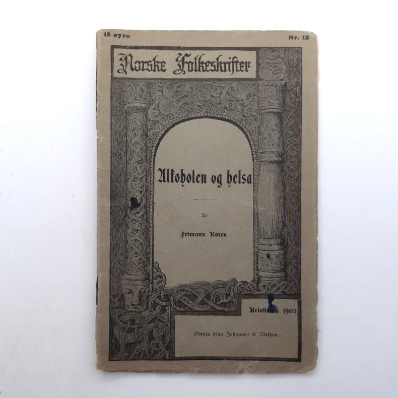 Frimann Koren - Alkoholen og helsa - Norske Folkeskrifter - (Heftet)