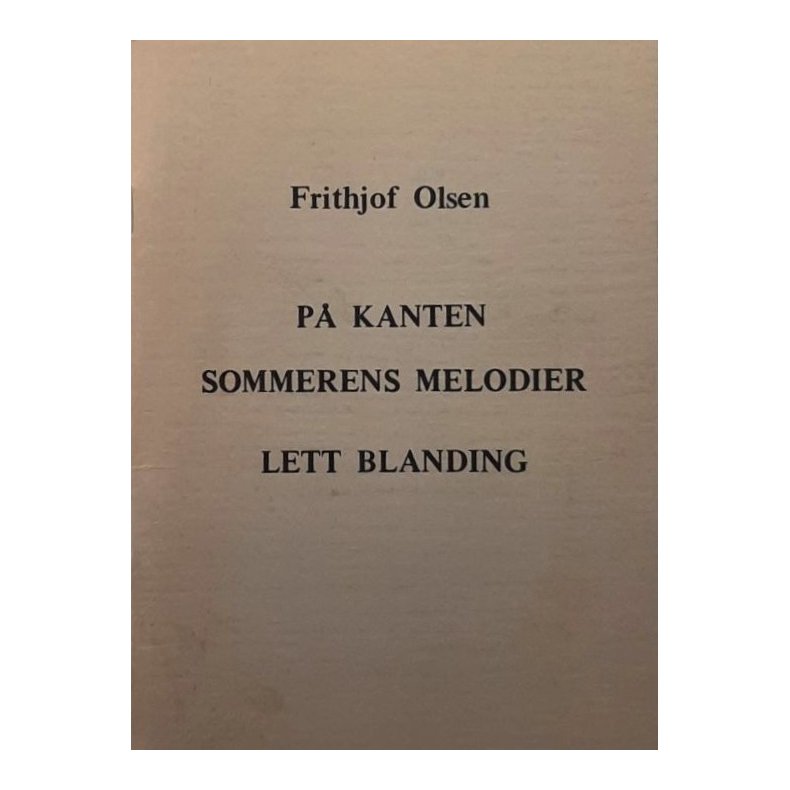 Frithjof Olsen - P� kanten - Sommerens melodier - Lett blanding (Heftet)