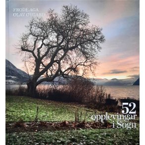Frode Aga og Olav ygard - 52 opplevingar i Sogn (Innbundet)