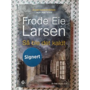 Frode Eie Larsen - S ble det kaldt (Signert)