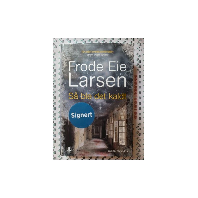 Frode Eie Larsen - S ble det kaldt (Signert)
