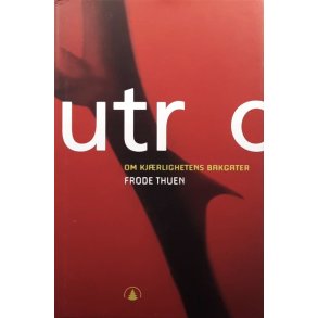 Frode Thuen - Utro - Om kj�rlighetens bakgater (Innbundet)