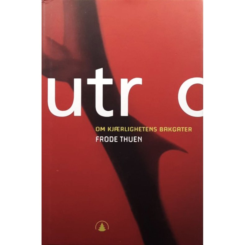 Frode Thuen - Utro - Om kj�rlighetens bakgater (Innbundet)