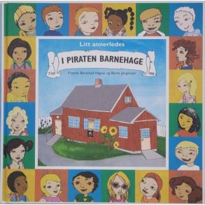 Frydis Benestad Hgvar - Litt annerledes, I Piraten barnehage