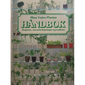 Frydis Henni (red.) - Mine vakre planter. HNDBOK