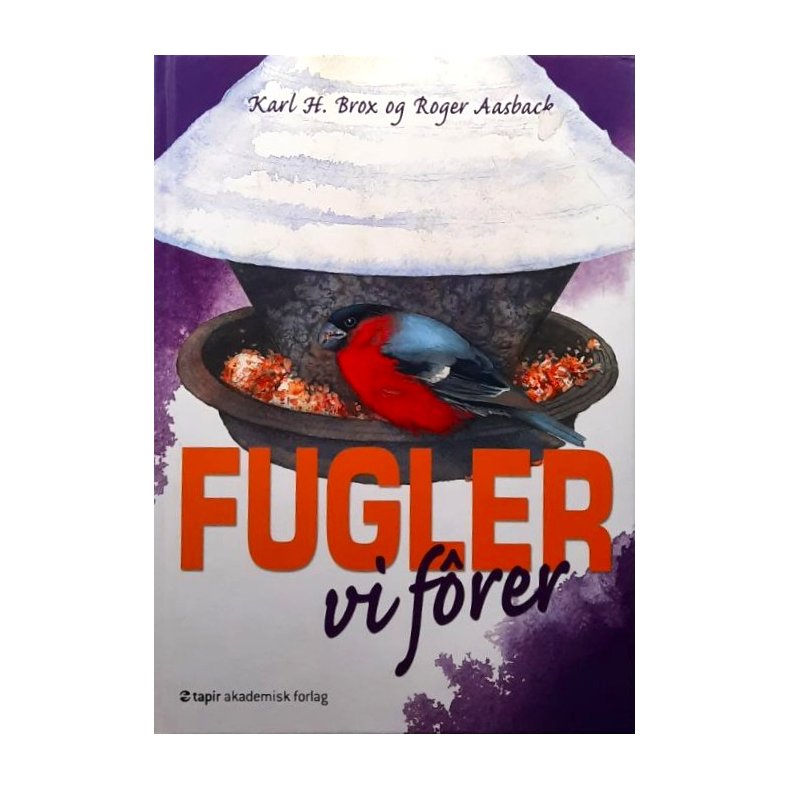 Fugler vi forer - Karl H. Brox og Roger Aasback - Bruktbok - Innbundet