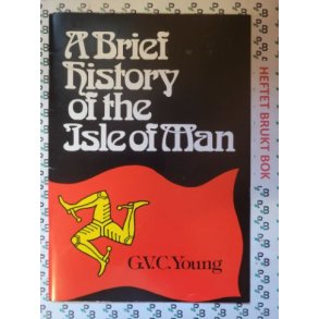 G. V. C. Young - A Brief History of the Isle of Man