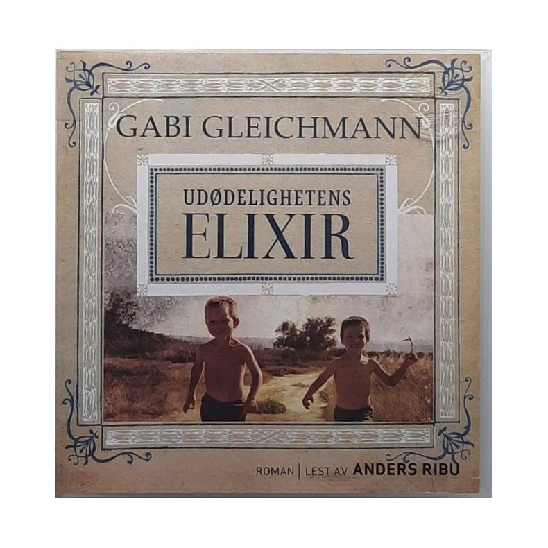 Gabi Gleichmann - Ud�delighetens ELIXIR (Lydbok)