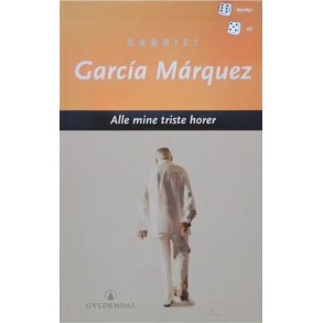 Gabriel Garcia Marquez - Alle mine triste horer - Heftet