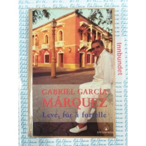 Gabriel Garcia Marquez - Leve, for  fortelle (I)