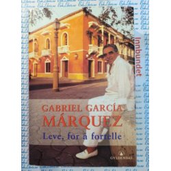 Gabriel Garcia Marquez - Leve, for  fortelle (I)